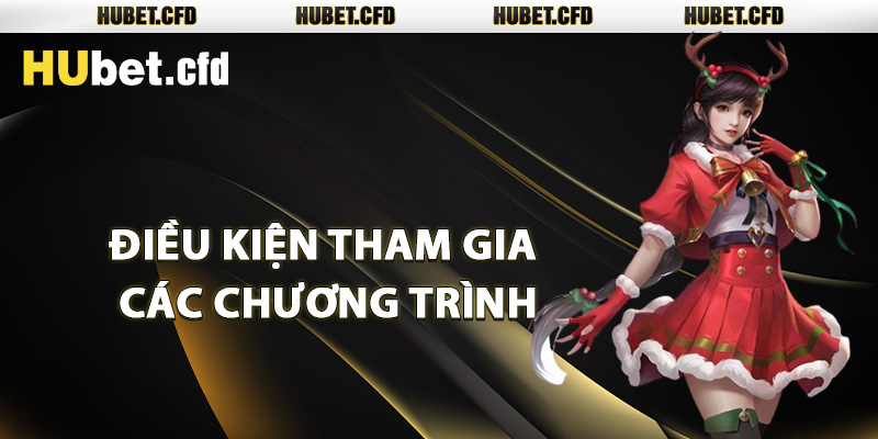 Điều kiện tham gia các chương trình